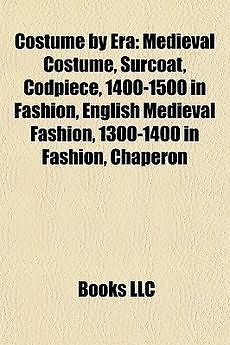 Costume by Era Medieval Costume, Surcoat, Codpiece, 1400 1500 in 