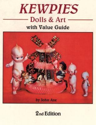 Kewpies Dolls and Art with Value Guide by John Axe 2001, Hardcover 