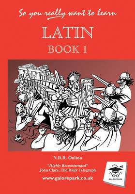 So You Really Want to Learn Latin Book I A Textbook for Common 