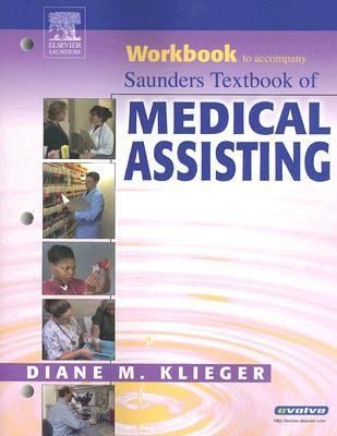 Saunders Textbook of Medical Assisting by Diane M. Klieger 2005 
