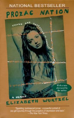   and Depressed in America by Elizabeth Wurtzel 1995, Paperback