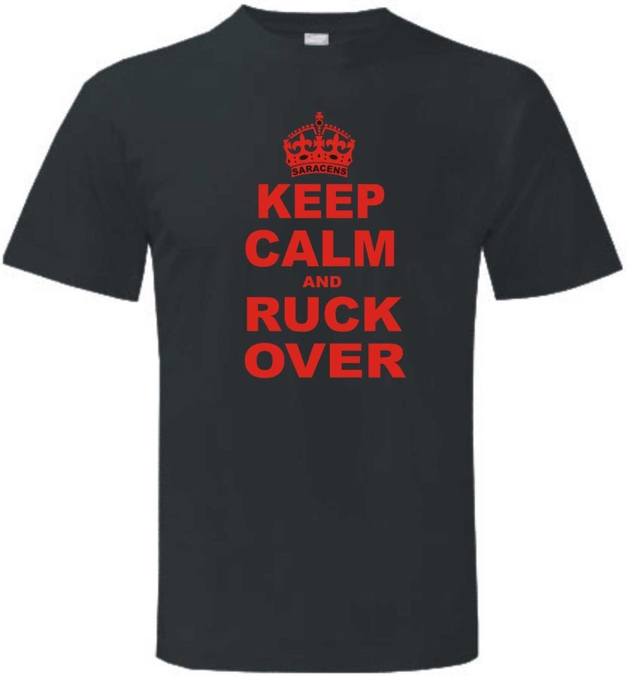 Saracens Keep Calm and Ruck Over Rugby T Shirt