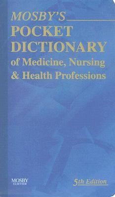 Mosbys Pocket Dictionary of Medicine, Nursing and Health Professions 