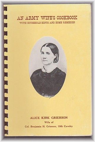   Army Wifes Cookbook Wife of Col. Benjamin H. Grierson, 10th Cavalry