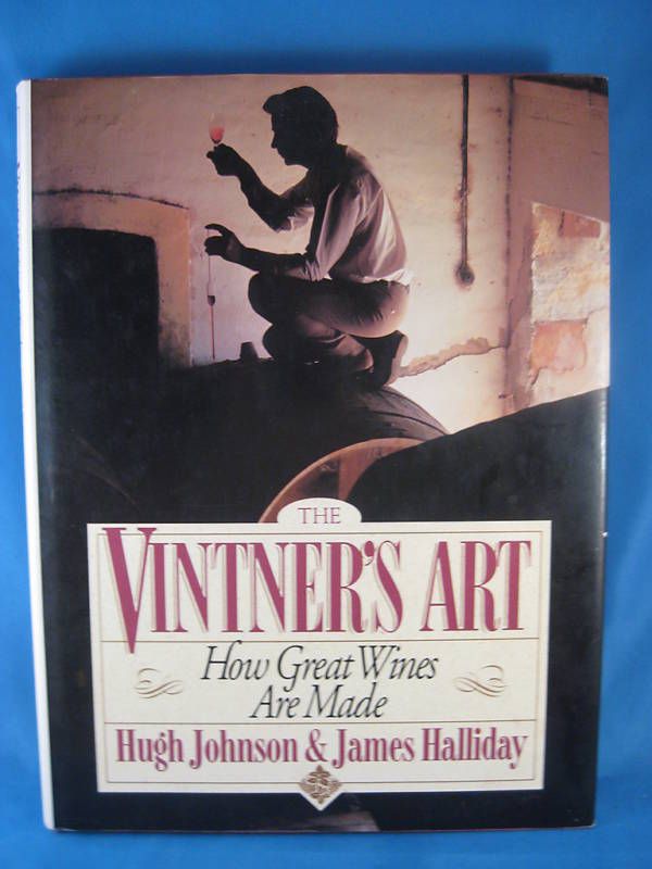 The Vintners Art by Hugh Johnson James Halliday 1 0671728881