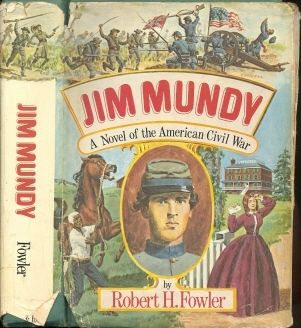 Jim Mundy Novel of The American Civil War R H Fowler