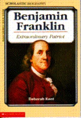 Benjamin Franklin Extraordinary Patriot by Kent 1993, Paperback